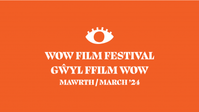 wow film festival gwyl ffilm wow mawrth / march 2024