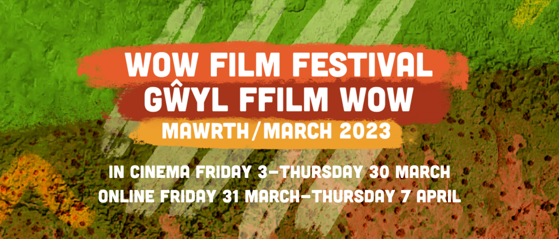 wow film festival. Gwyl ffilm wow. mawrth / march 2023.