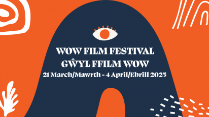 orange and blue graphic with text: WOW Film Festival. Gwyl Ffilm WOW 21 March/Mawrth - 4 April/Ebrill 2025